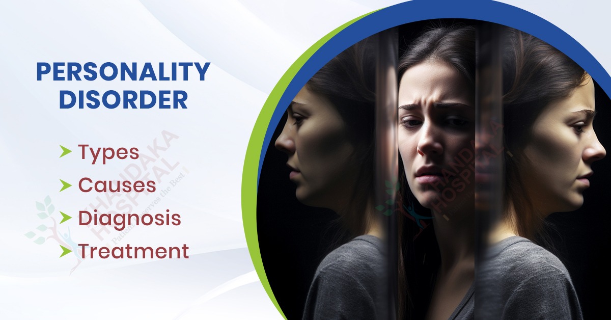 Personality Disorder: Types, Causes, Diagnosis, and Treatment